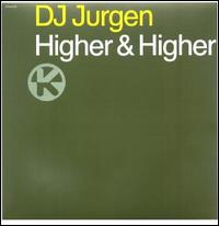 Higher & Higher [CD Single] von DJ Jurgen