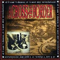 If I Can't Dance, It's Not My Revolution von Across the Border