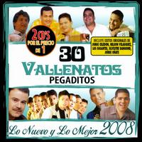 30 Vallenatos Pegaditos: Lo Nuevo y lo Mejor 2008 von Various Artists