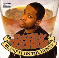 Blame It on the Henny von Freekey Zekey