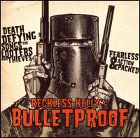 Bulletproof von Reckless Kelly