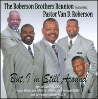 But, I'm Still Around von The Roberson Brothers Reunion