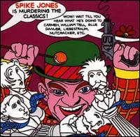 Spike Jones Is Murdering the Classics von Spike Jones