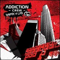 Break in Life von Addiction Crew