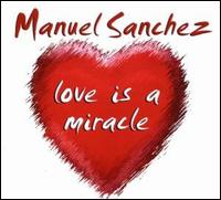 Love Is a Miracle von Manuel Sanchez