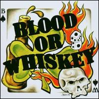 Blood Or Whiskey von Blood or Whiskey