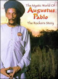 Rockers Story: The Mystical World of Augustus Pablo von Augustus Pablo