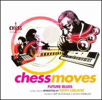 Chess Moves: Future Blues von Keith LeBlanc