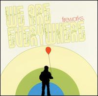 We Are Everywhere von Fireworks