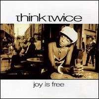 Joy Is Free von Think Twice