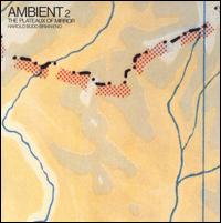 Ambient 2: The Plateaux of Mirror von Harold Budd