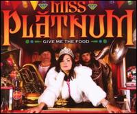 Give Me the Food [Maxi Single] von Miss Platnum