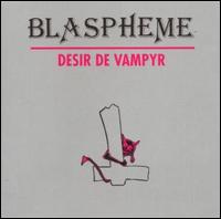 Desir de Vampyr von Blaspheme