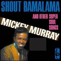 Shout Bamalama von Mickey Murray