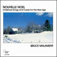 Nouvelle Noel: Christmas Songs and Carols for the New Age von Bruce Malament