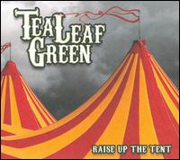 Raise Up the Tent von Tea Leaf Green