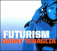 Futurism von Danny Tenaglia