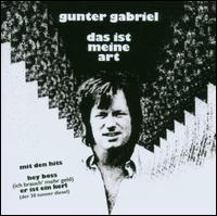 Ist Meine Art von Gunter Gabriel