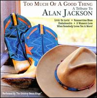 Too Much of a Good Thing: A Tribute to Alan Jackson von The Country Dance Kings