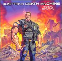 Total Brutal von Austrian Death Machine