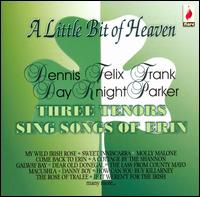 Little Bit of Heaven: Three Tenors Sing Songs of Erin von Dennis Day