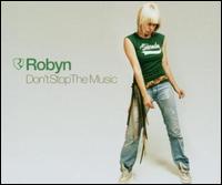 Don't Stop the Music [Germany CD] von Robyn