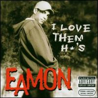 I Love Them Ho's von Eamon