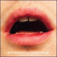 Mothertongue von Nico Muhly