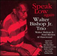Speak Low Again von Walter Bishop, Jr.