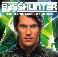 Now You're Gone: The Album von Basshunter