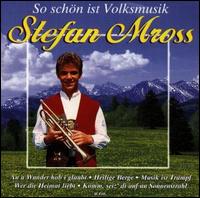 So Schön ist Volksmusik von Stefan Mross