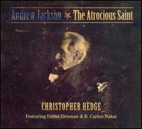 Andrew Jackson: The Atrocious Saint von Christopher Hedge