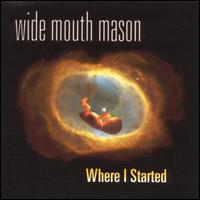 Where I Started von Wide Mouth Mason