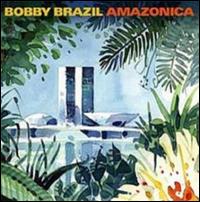 Amazonica von Bobby Brazil