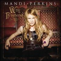 Why Pretend von Mandi Perkins