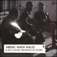 Abdel Hadi Halo & the El Gusto Orchestra of Algiers von Abdel Hadi Halo