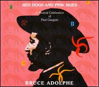 Red Dogs and Pink Skies von Bruce Adolphe