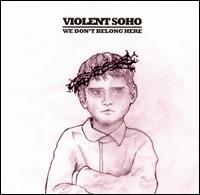 We Don't Belong Here von Violent Soho