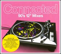 Connected: '90s 12" Mixes von Various Artists