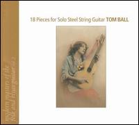 18 Pieces for Solo Steel String Guitar von Tom Ball