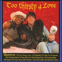 Too Thirsty for Love von Quintron