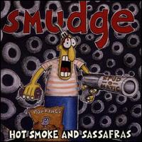 Hot Smoke and Sassafrass von Smudge