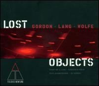 Lost Objects von Bang On A Can