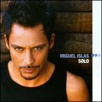 Solo [Bonus Tracks] von Miguel Islas