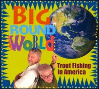 Big Round World von Trout Fishing in America