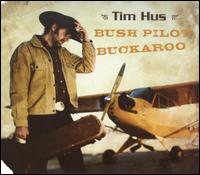 Bush Pilot Buckaroo von Tim Hus