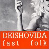 Fast Folk von Deishovida