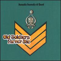 Old Soldiers Never Die von Heads Hands & Feet