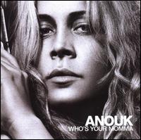 Who's Your Momma von Anouk