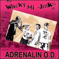 Wacky Hi-Jinks of...Adrenalin O.D. von Adrenalin O.D.